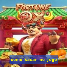 como sacar no jogo do tigrinho